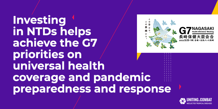Investing in NTDs helps achieve the G7 priorities on universal health coverage and pandemic preparedness and response